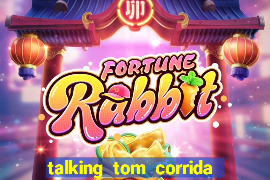 talking tom corrida do ouro dinheiro infinito